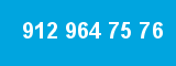912 964 75 76